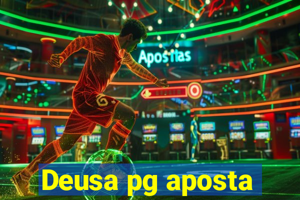 Deusa pg aposta