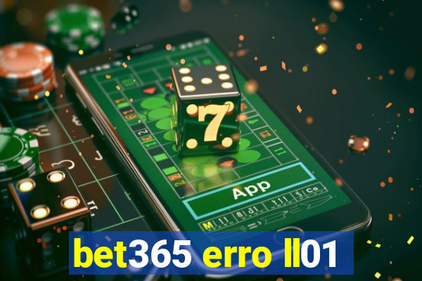 bet365 erro ll01