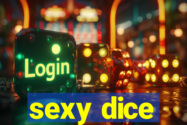 sexy dice