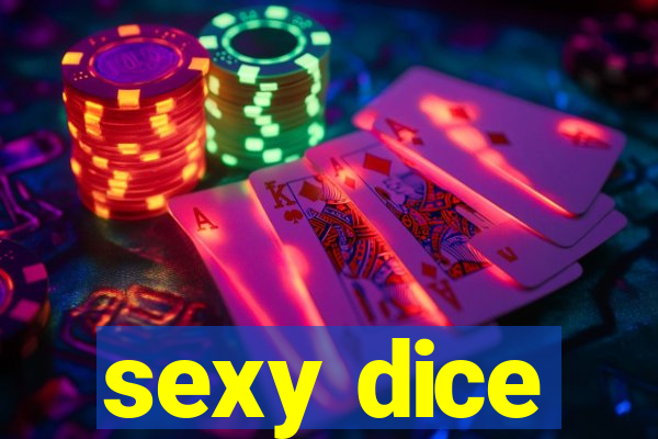 sexy dice