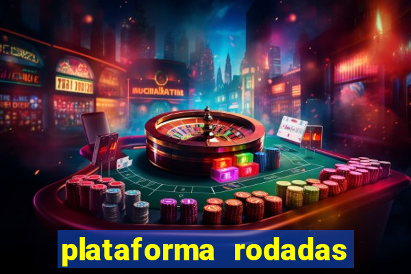 plataforma rodadas gratis sem deposito