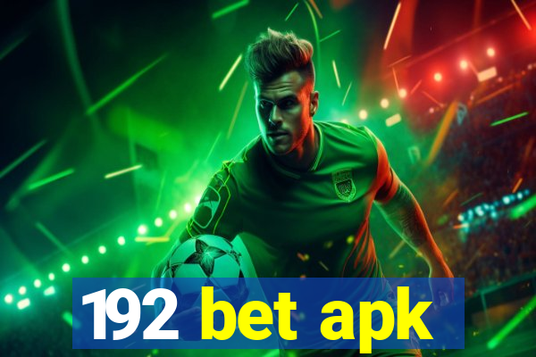 192 bet apk