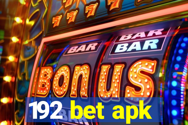 192 bet apk