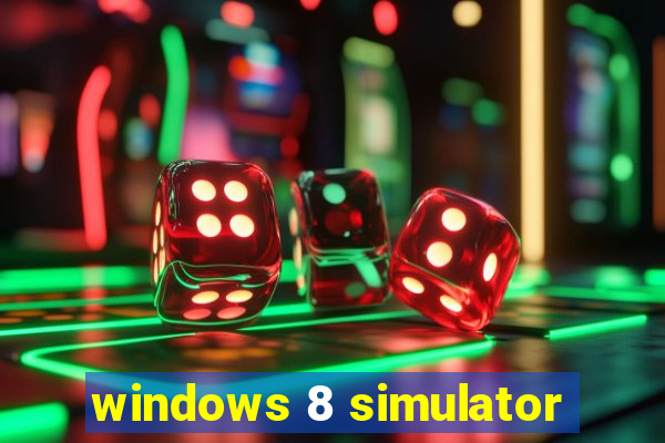 windows 8 simulator