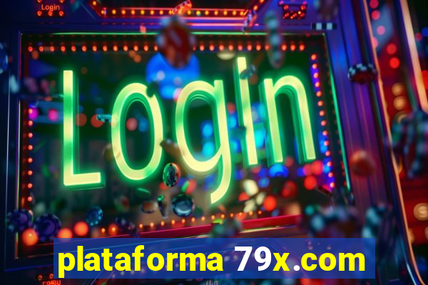 plataforma 79x.com