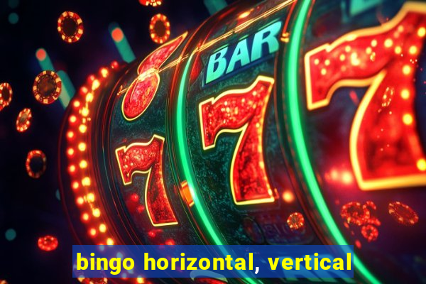 bingo horizontal, vertical