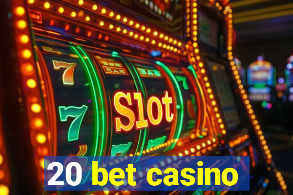 20 bet casino