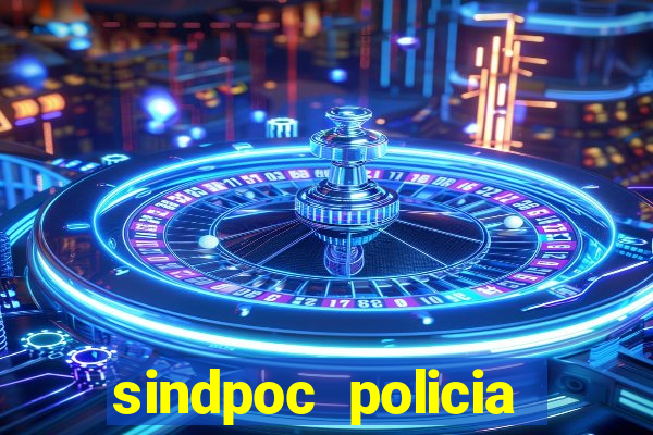 sindpoc policia civil bahia