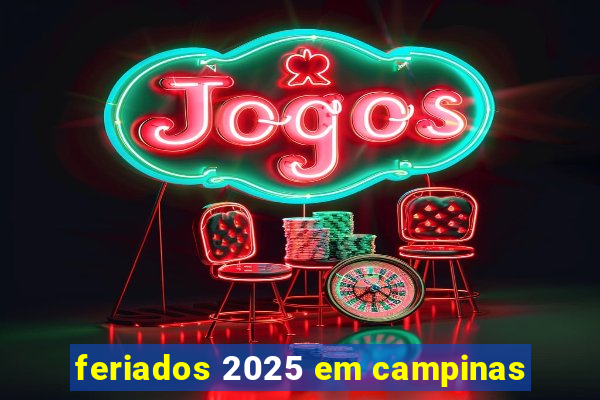 feriados 2025 em campinas