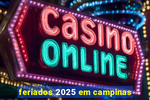 feriados 2025 em campinas