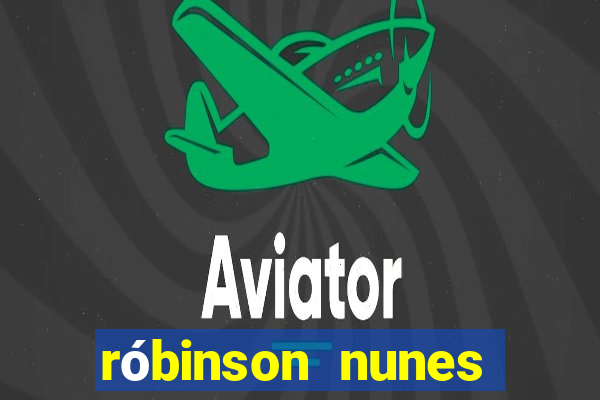 róbinson nunes empresário fortuna