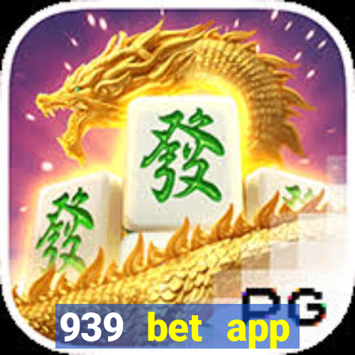 939 bet app download apk