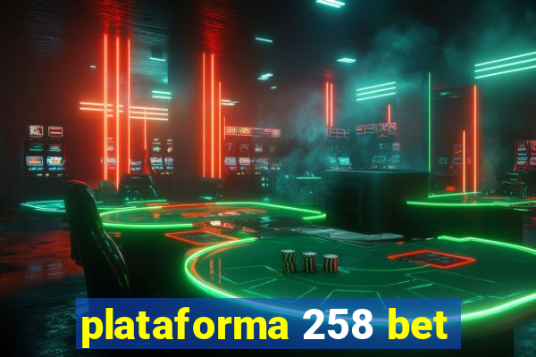 plataforma 258 bet