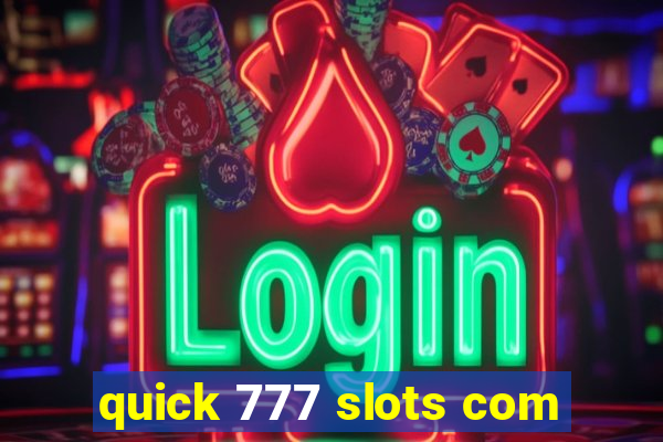 quick 777 slots com