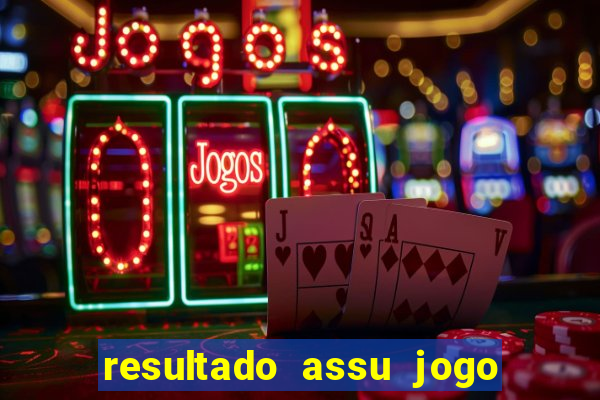 resultado assu jogo do bicho