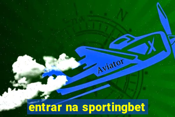 entrar na sportingbet