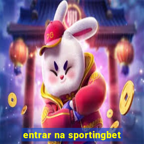 entrar na sportingbet