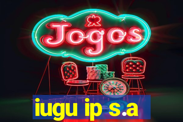 iugu ip s.a