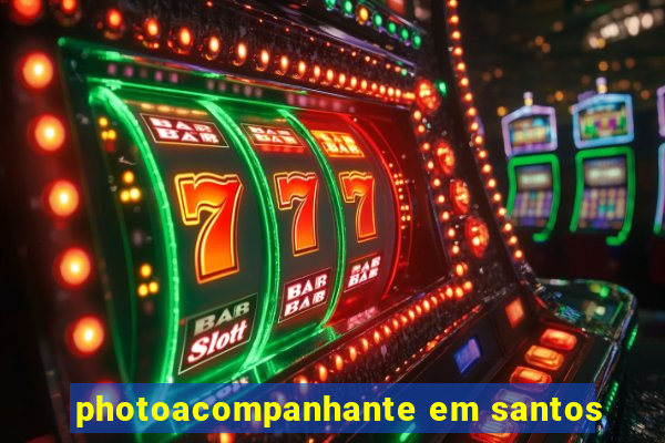 photoacompanhante em santos