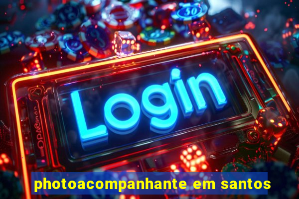 photoacompanhante em santos