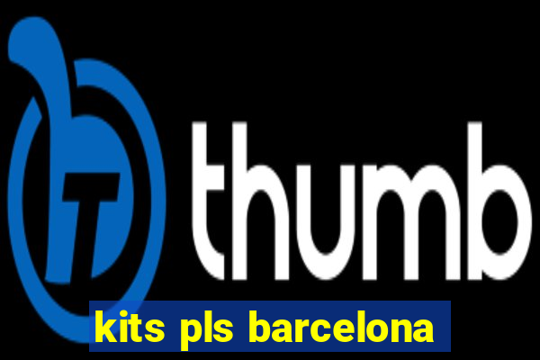 kits pls barcelona