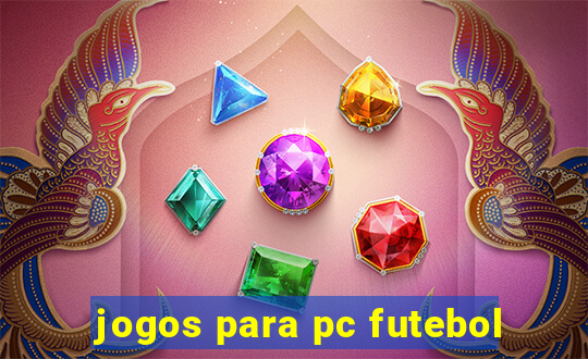 jogos para pc futebol