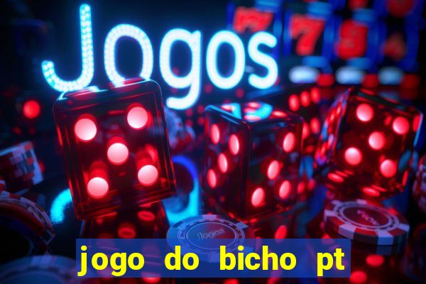 jogo do bicho pt rio 11hs hoje