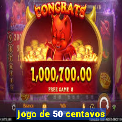 jogo de 50 centavos