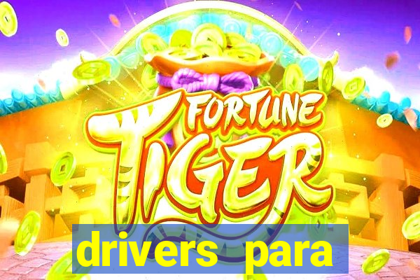 drivers para windows 7 64 bits