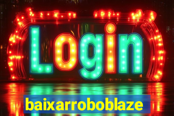 baixarroboblaze