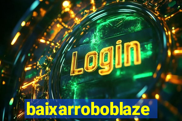 baixarroboblaze