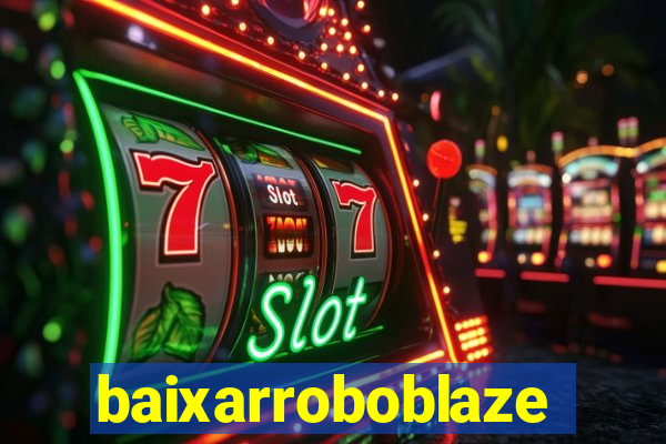 baixarroboblaze