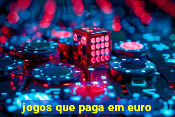 jogos que paga em euro