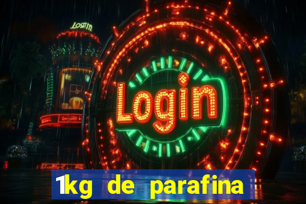 1kg de parafina rende quantos ml