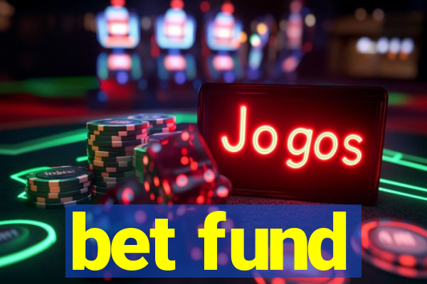 bet fund