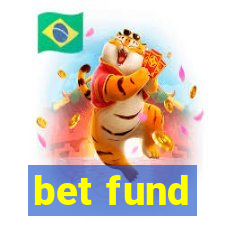 bet fund