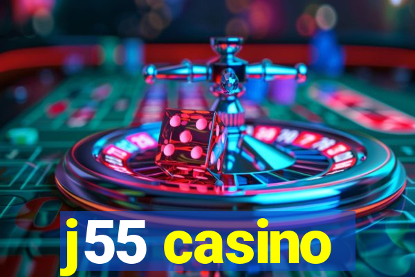 j55 casino