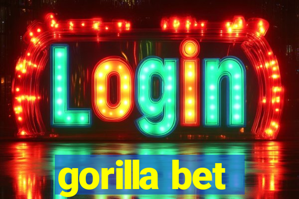 gorilla bet