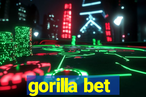 gorilla bet