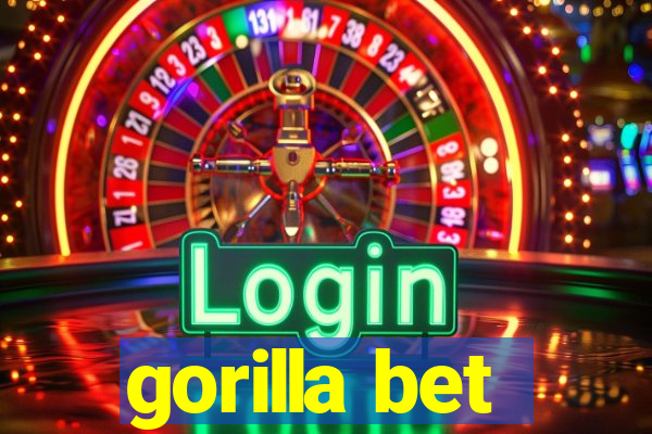 gorilla bet