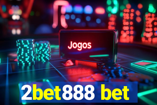 2bet888 bet