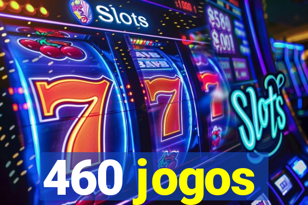 460 jogos