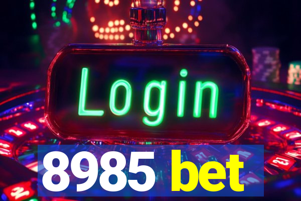 8985 bet