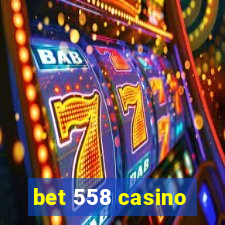 bet 558 casino