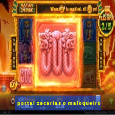 portal zacarias o maloqueiro