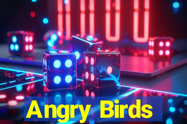 Angry Birds