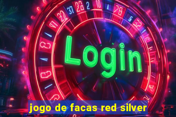 jogo de facas red silver