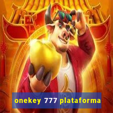 onekey 777 plataforma