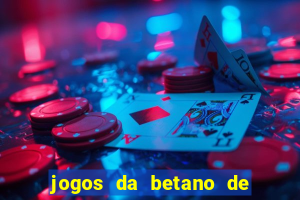 jogos da betano de 10 centavos