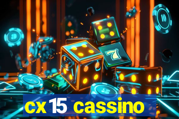 cx15 cassino